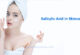 Salicylic Acid in Skincare